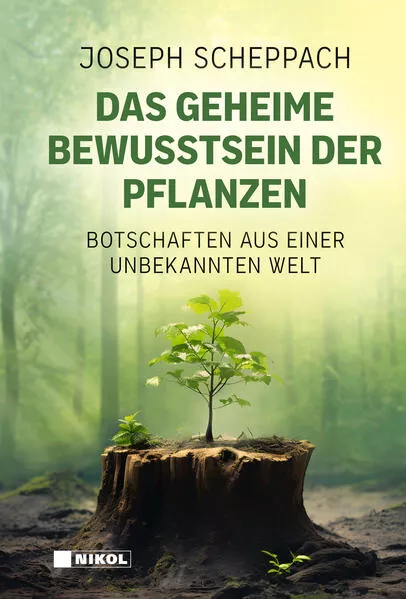Cover: Das geheime Bewusstsein der Pflanzen