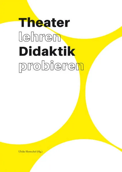 Theater lehren Didaktik probieren