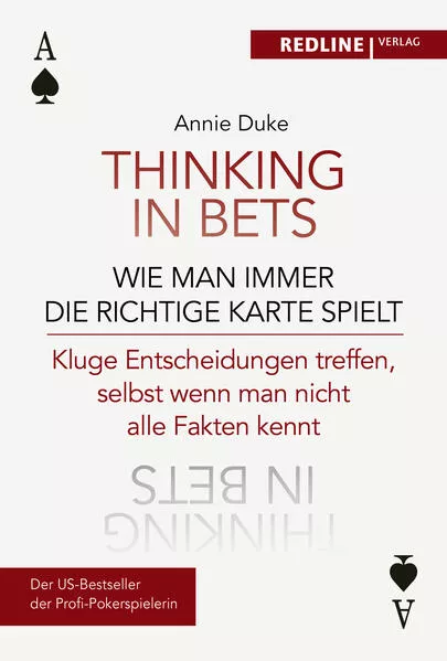 Thinking in bets – wie man immer die richtige Karte spielt