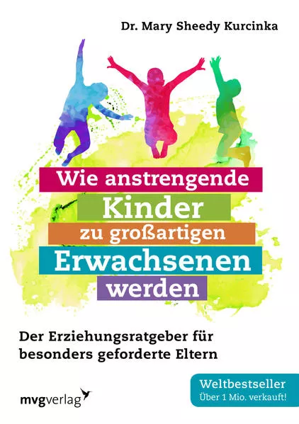 Wie anstrengende Kinder zu großartigen Erwachsenen werden</a>