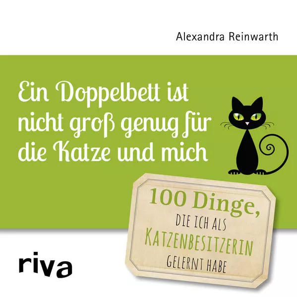 Cover: Ein Doppelbett ist nicht groß genug für die Katze und mich