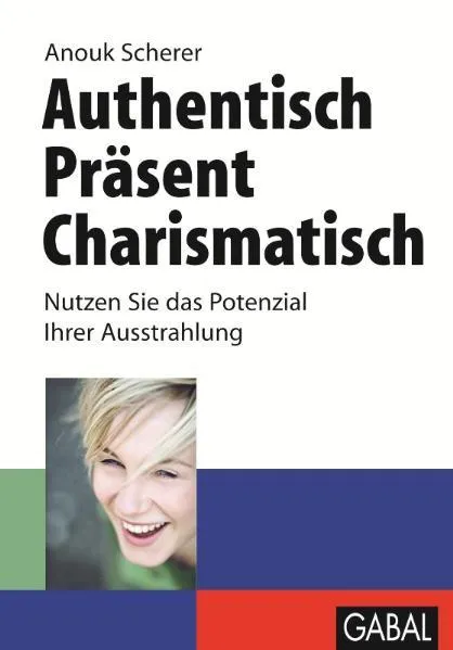 Cover: Authentisch, präsent, charismatisch