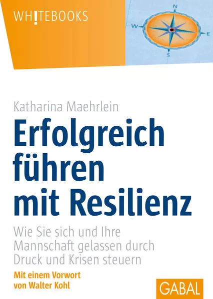 Cover: Erfolgreich führen mit Resilienz