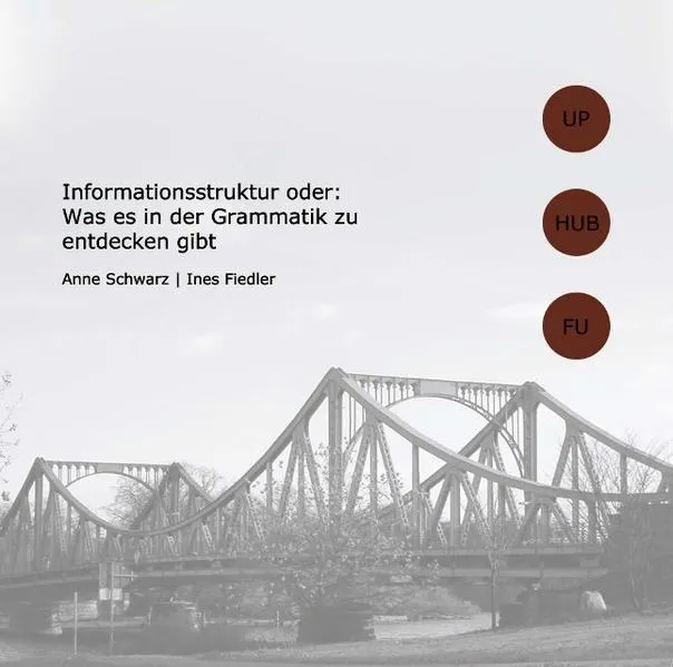 Informationsstruktur oder: Was es in der Grammatik zu entdecken gibt