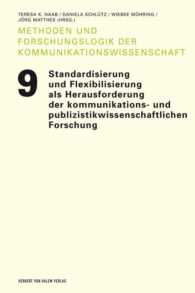 Standardisierung und Flexibilisierung als Herausforderungen der kommunikations- und publizistikwissenschaftlichen Forschung