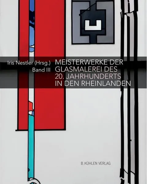 Meisterwerke der Glasmalerei des 20. Jahrhunderts in den Rheinlanden