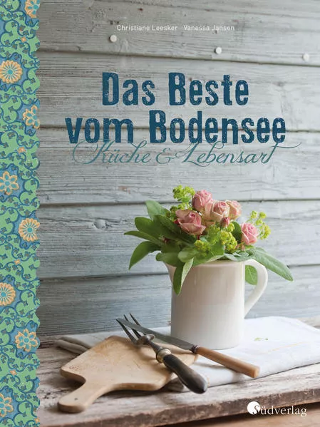 Cover: Bodensee Kochbuch Das Beste vom Bodensee - Küche und Lebensart