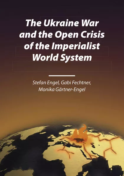 Cover: The Ukraine War and the Open Crisis of the Imperialist World System