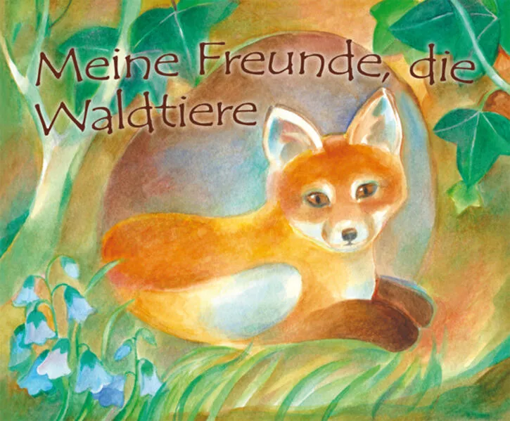 Cover: Meine Freunde, die Waldtiere