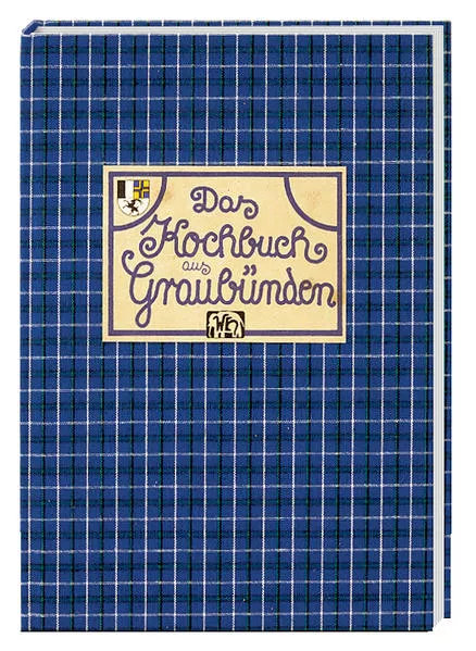 Cover: Das Kochbuch aus Graubünden