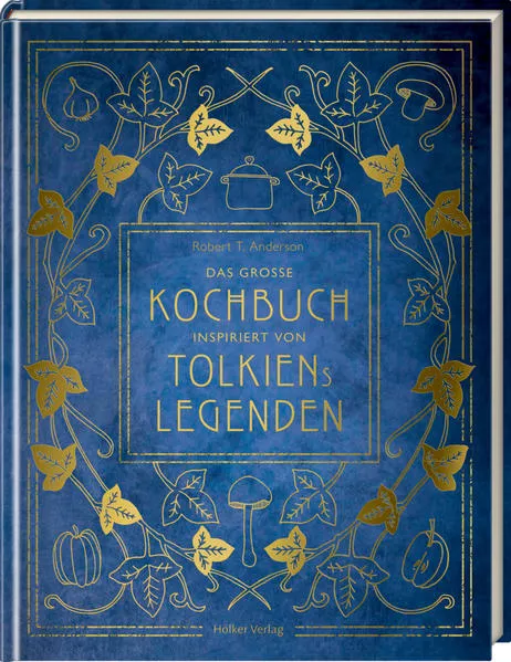 Cover: Das große Kochbuch inspiriert von Tolkiens Legenden