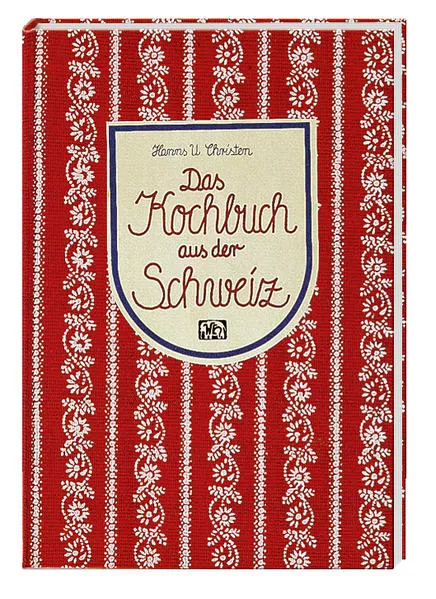 Cover: Das Kochbuch aus der Schweiz