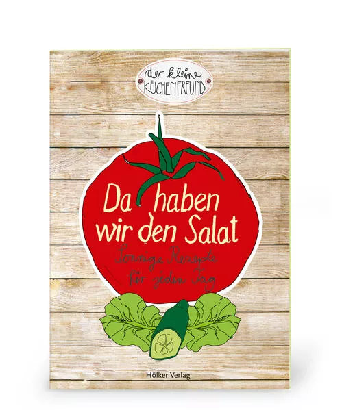 Cover: Der kleine Küchenfreund: Da haben wir den Salat