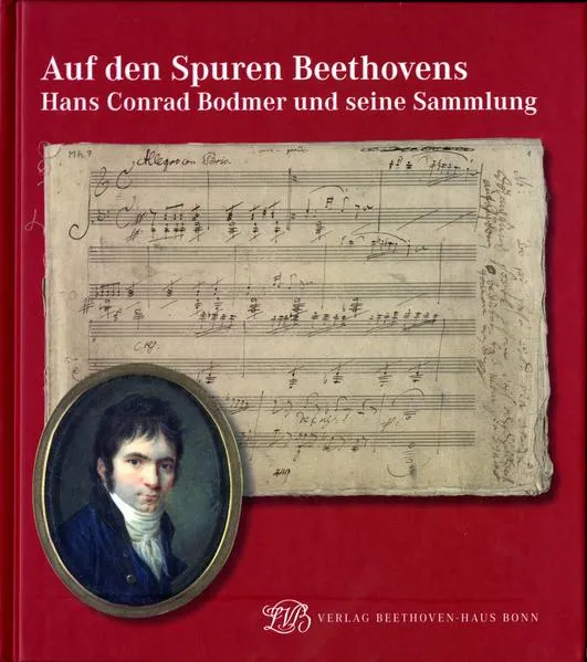 Cover: Auf den Spuren Beethovens. Hans Conrad Bodmer und seine Sammlung