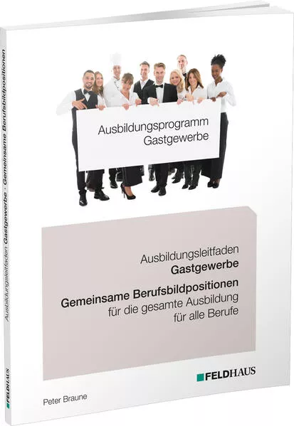 Cover: Ausbildungsprogramm Gastgewerbe / Ausbildungsleitfaden Gastgewerbe - Gemeinsame Berufsbildpositionen für alle Berufe