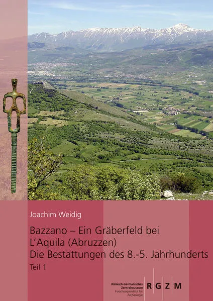 Cover: Bazzano - ein Gräberfeld bei L´Aquila (Abruzzen) Die Bestattungen des 8. - 5. Jahrhunderts