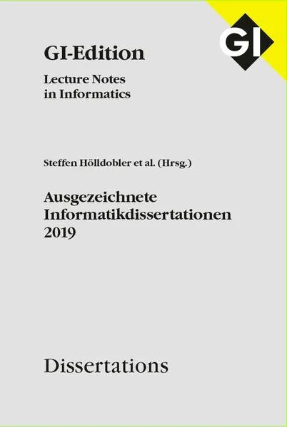 Cover: GI LNI Dissertations Band 20 - Ausgezeichnete Informatikdissertationen 2019