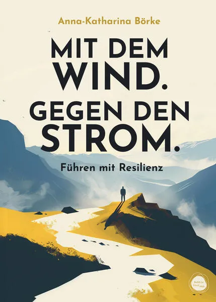 Cover: Mit dem Wind. Gegen den Strom.