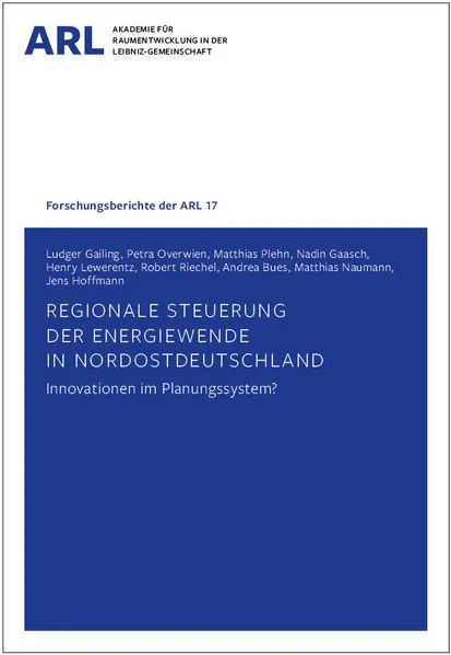 Cover: Regionale Steuerung der Energiewende in Nordostdeutschland – Innovationen im Planungssystem?