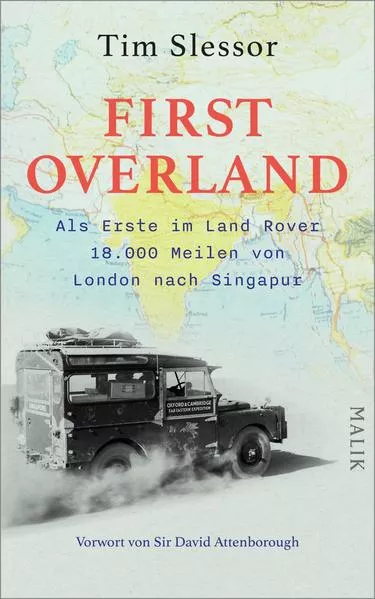 First Overland. Als Erste im Land Rover 18.000 Meilen von London nach Singapur</a>