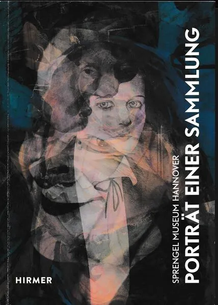 Cover: Porträt einer Sammlung - Sprengel Museum Hannover