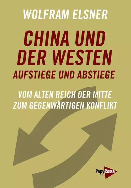 Cover: China und der Westen – Aufstiege und Abstiege