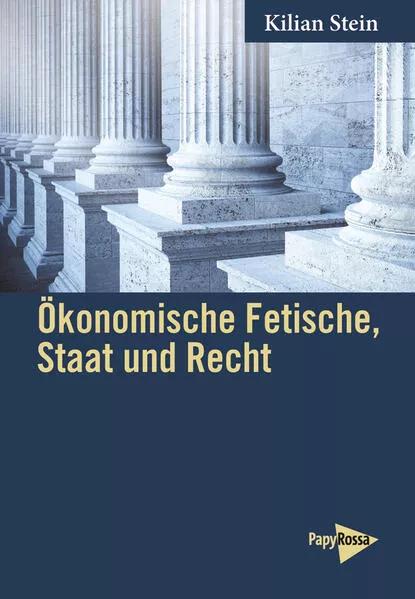 Ökonomische Fetische, Staat und Recht