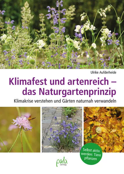 Cover: Klimafest und artenreich - das Naturgartenprinzip