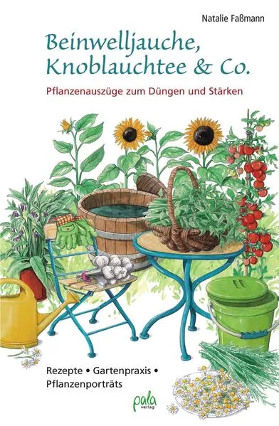 Cover: Beinwelljauche, Knoblauchtee & Co.