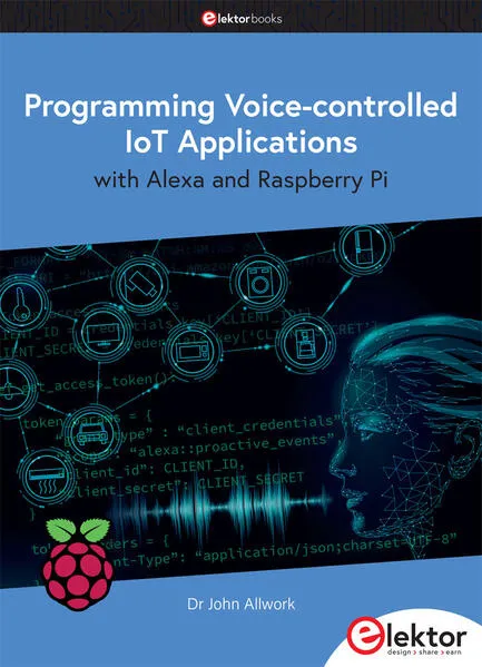 Cover: Programming Voice-controlled IoT Applications with Alexa and Raspberry Pi