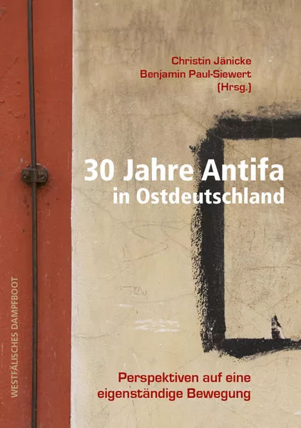 Cover: 30 Jahre Antifa in Ostdeutschland
