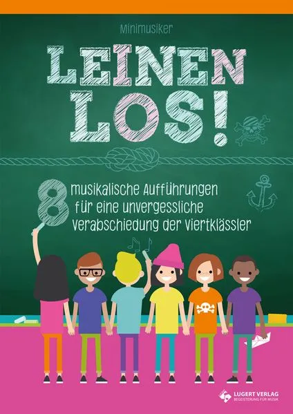 Cover: Leinen los! - 8 musikalische Aufführungen für eine unvergessliche Verabschiedung der Viertklässler
