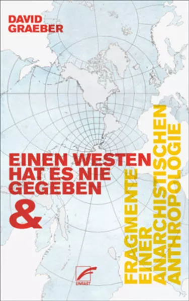 Cover: Einen Westen hat es nie gegeben & Fragmente einer anarchistischen Anthropologie