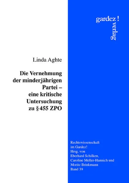 Die Vernehmung der minderjährigen Partei - eine kritische Untersuchung zu § 455 ZPO