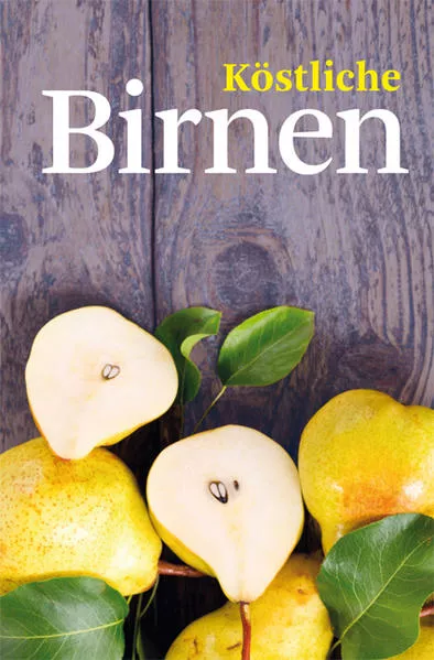 Cover: Köstliche Birnen