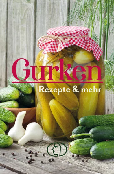 Cover: Gurken - Rezepte & mehr