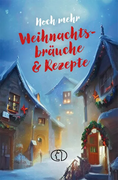 Cover: Noch mehr Weihnachtsbräuche & Rezepte