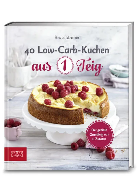 Cover: 40 Low-Carb-Kuchen aus 1 Teig