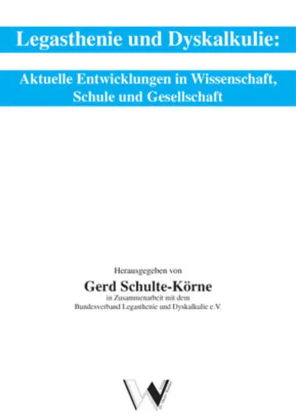 Legasthenie und Dyskalkulie: Aktuelle Entwicklungen in Wissenschaft, Schule und Gesellschaft
