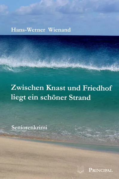 Cover: Zwischen Knast und Friedhof liegt ein schöner Strand