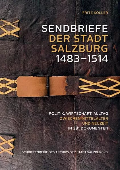 Cover: Sendbriefe der Stadt Salzburg 1483–1514