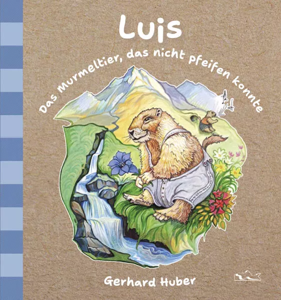 Luis. Das Murmeltier, das nicht pfeifen konnte. Kinderbuch