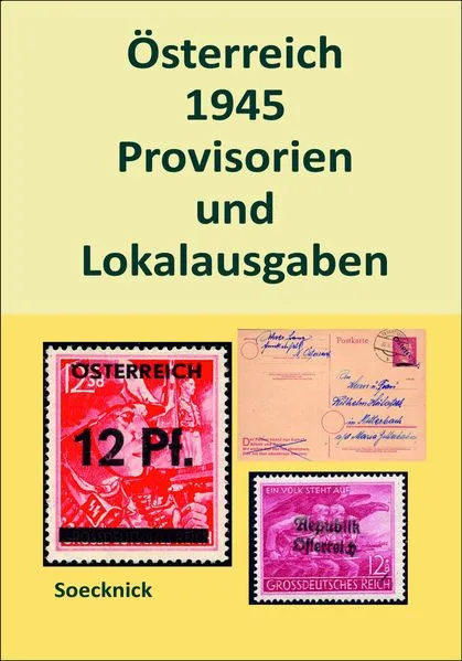 Cover: Österreich 1945 - Provisorien und Lokalausgaben