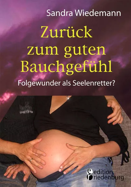 Zurück zum guten Bauchgefühl - Folgewunder als Seelenretter?</a>