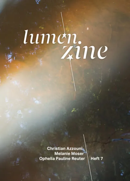 Cover: Lumen Zine issue 7: Christian Azzouni, Melanie Moser, Ophelia Pauline Reuter