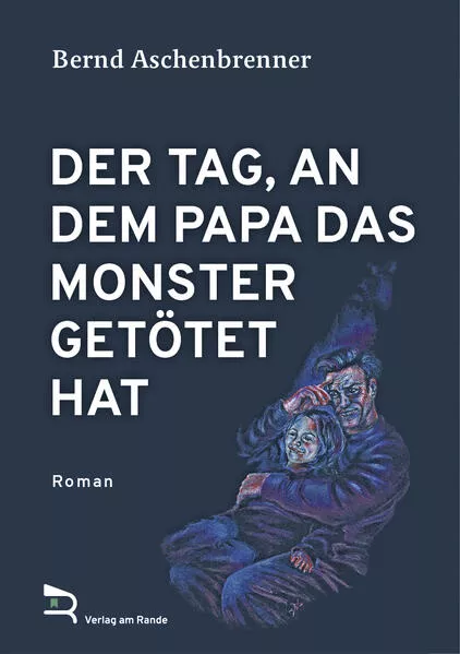 Cover: DER TAG, AN DEM PAPA DAS MONSTER GETÖTET HAT