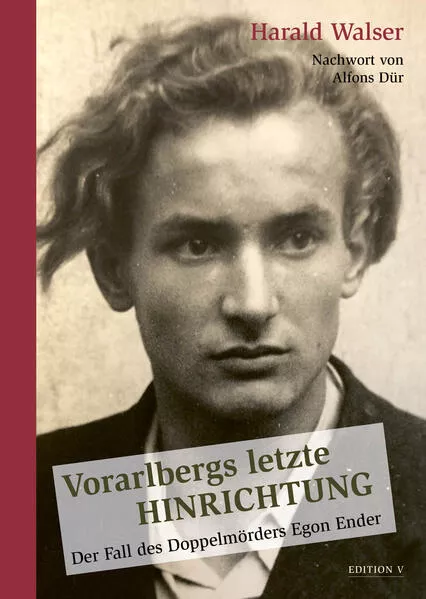 Cover: Vorarlbergs letzte Hinrichtung
