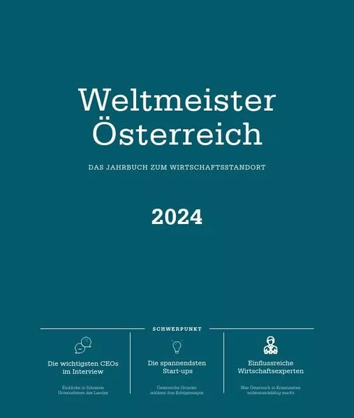 Cover: Weltmeister Österreich 2024 – das Jahrbuch zum Wirtschaftsstandort