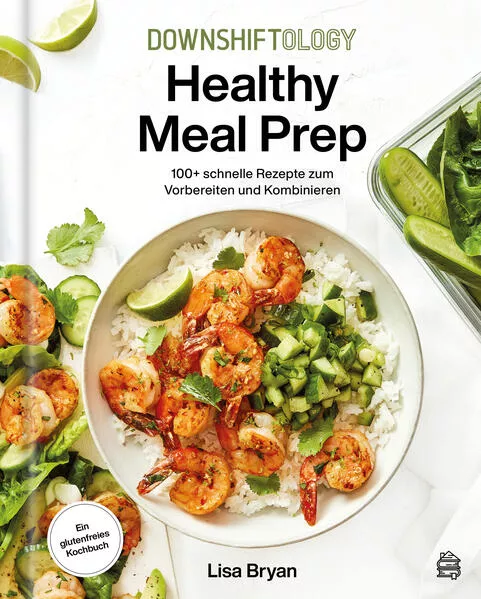 Cover: Downshiftology Healthy Meal Prep