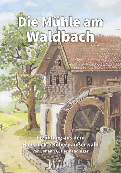 Cover: Die Mühle am Waldbach
